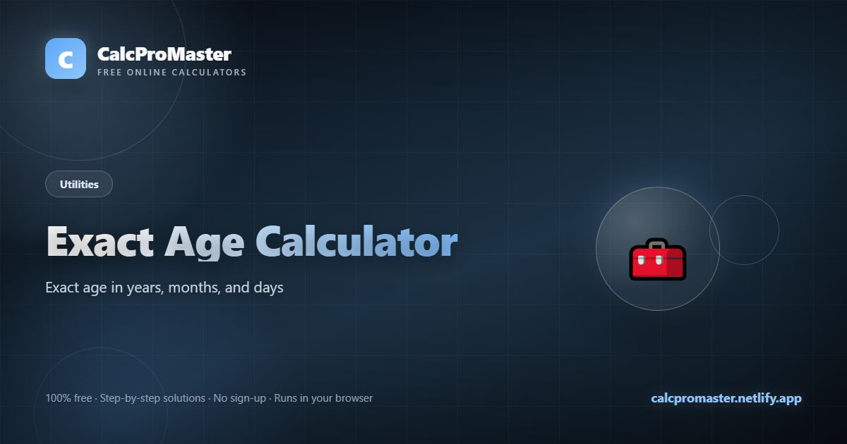 Exact Age Calculator calculator — free online tool