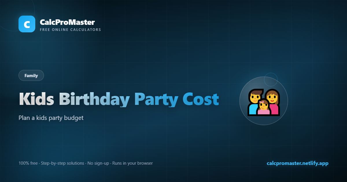 Kids Birthday Party Cost calculator — free online tool
