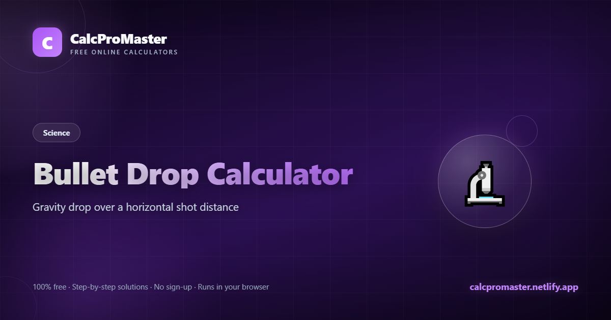 Bullet Drop Calculator calculator — free online tool