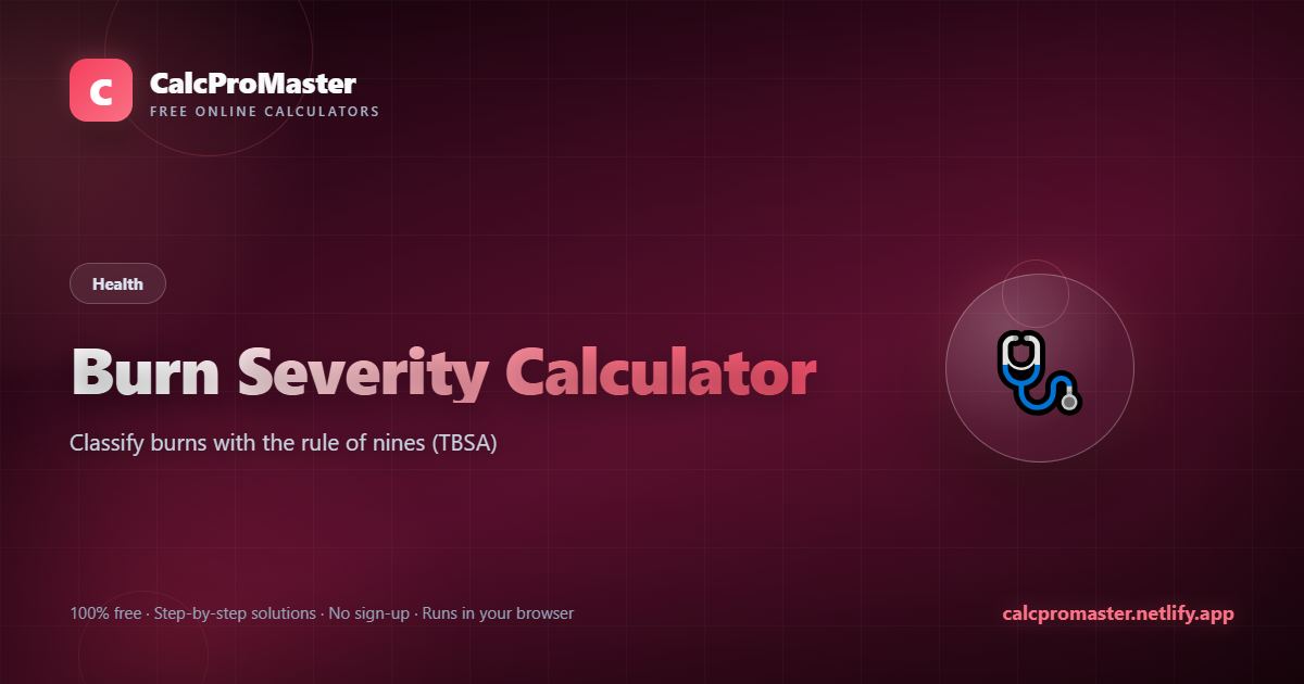 Burn Severity Calculator calculator — free online tool