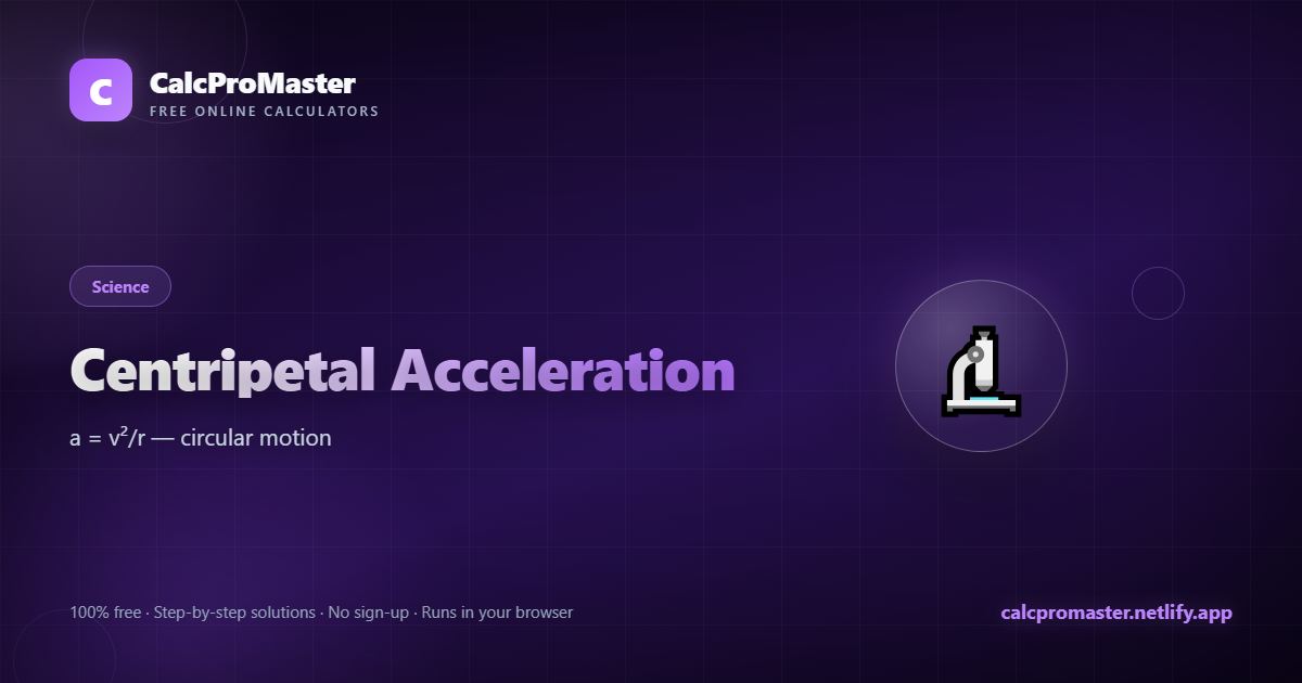 Centripetal Acceleration calculator — free online tool
