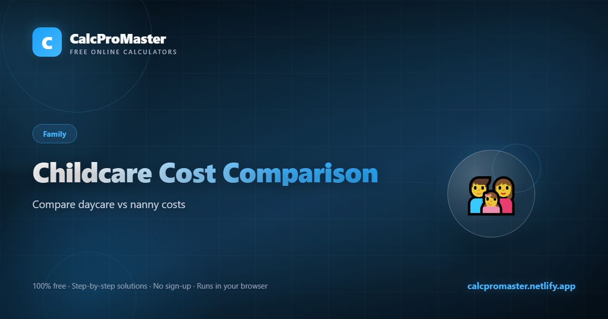 Childcare Cost Comparison calculator — free online tool