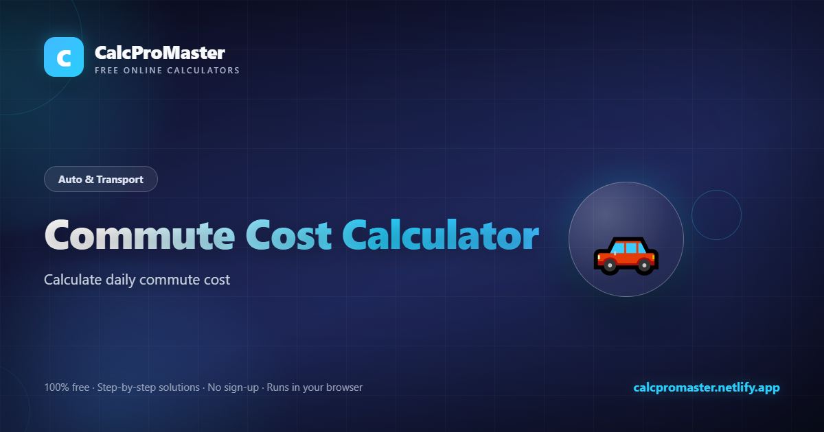Commute Cost Calculator calculator — free online tool