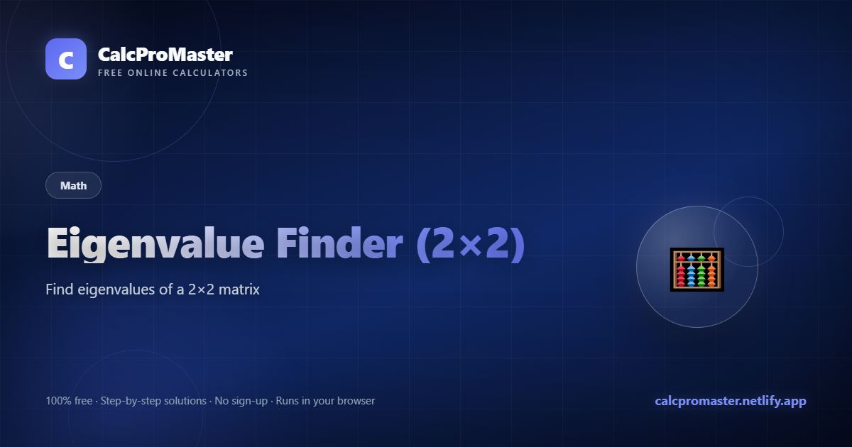 Eigenvalue Finder (2×2) calculator — free online tool