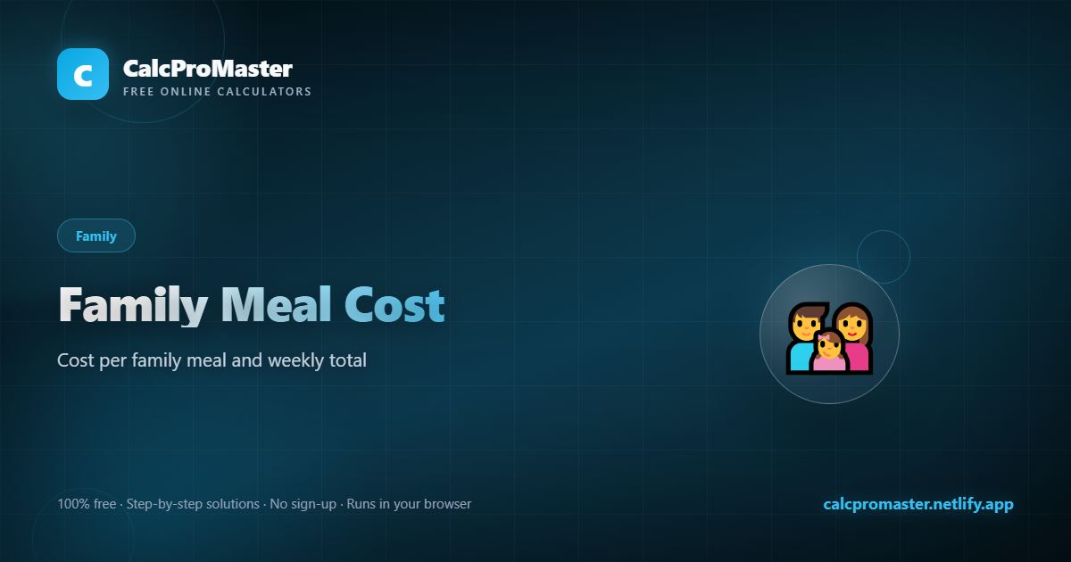 Family Meal Cost calculator — free online tool