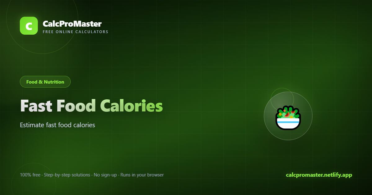 Fast Food Calories calculator — free online tool