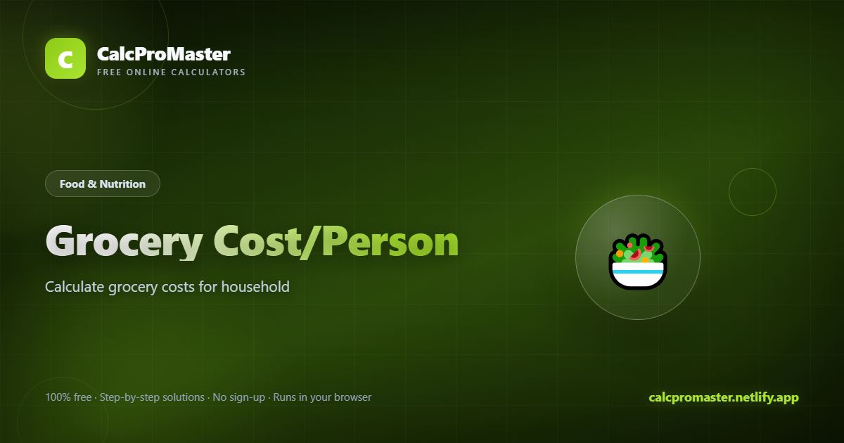 Grocery Cost/Person calculator — free online tool