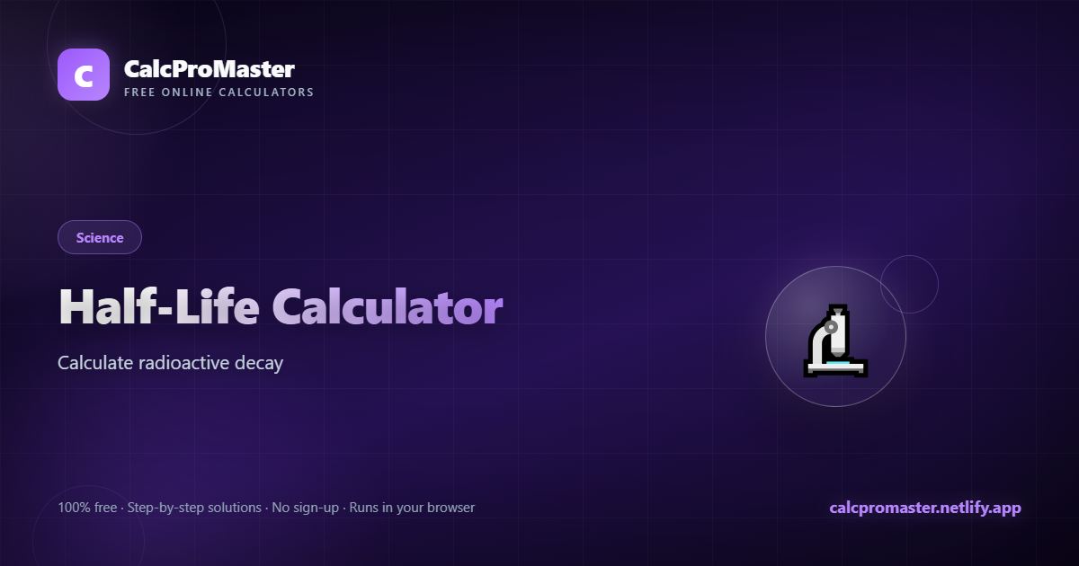 Half-Life Calculator calculator — free online tool