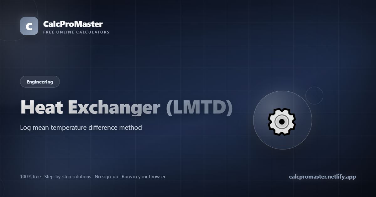 Heat Exchanger (LMTD) calculator — free online tool