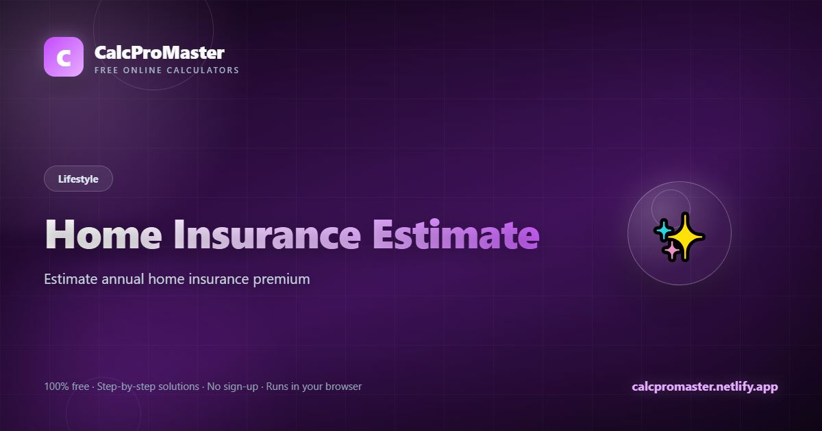 Home Insurance Estimate calculator — free online tool
