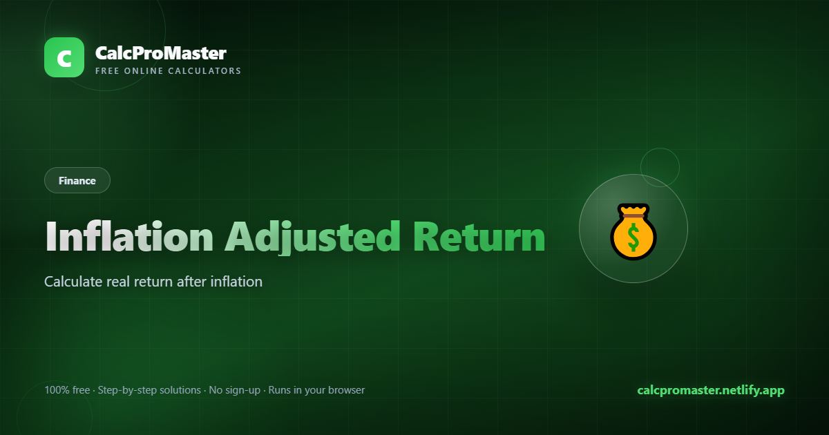 Inflation Adjusted Return calculator — free online tool