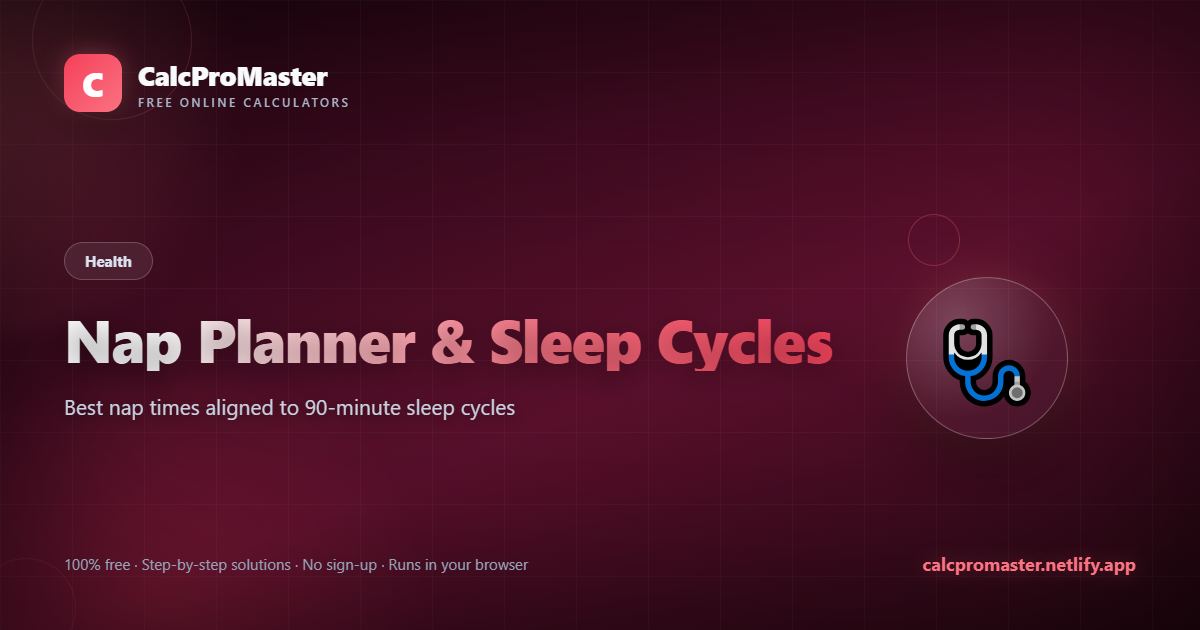 Nap Planner & Sleep Cycles calculator — free online tool