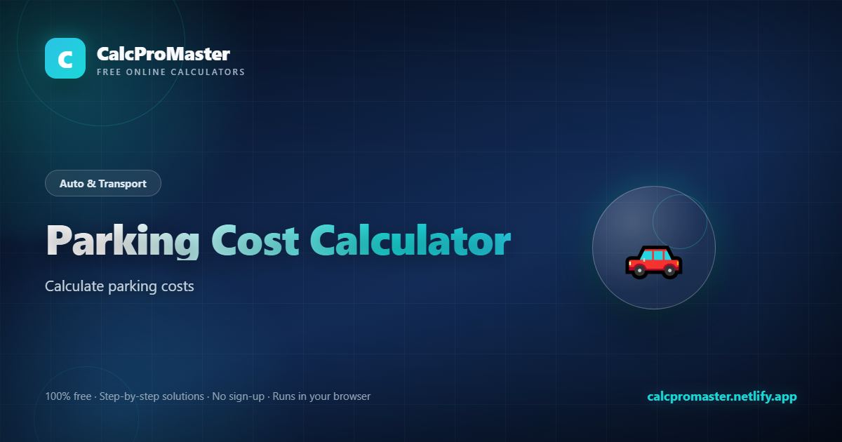 Parking Cost Calculator calculator — free online tool