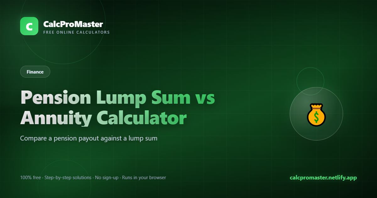 Pension Lump Sum vs Annuity Calculator calculator — free online tool