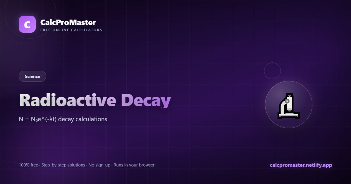 Radioactive Decay calculator — free online tool
