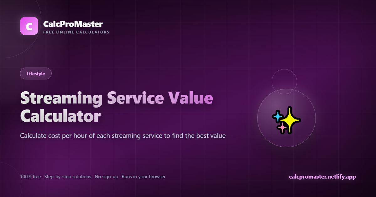 Streaming Service Value Calculator calculator — free online tool