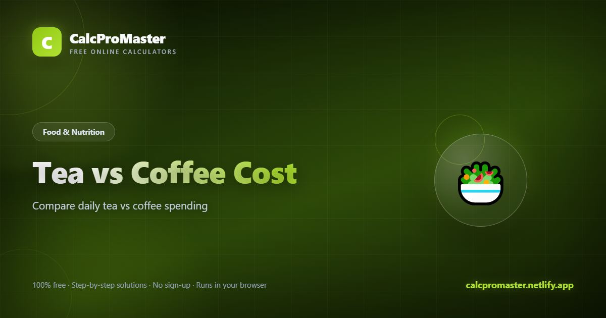 Tea vs Coffee Cost calculator — free online tool