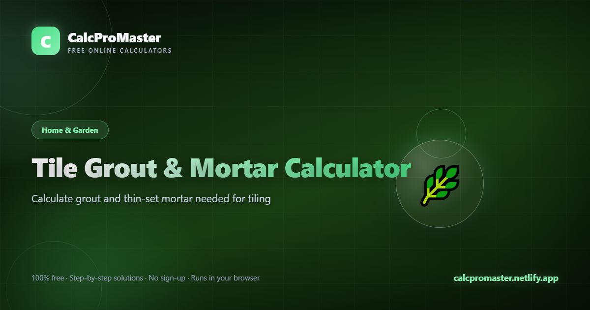 Tile Grout & Mortar Calculator calculator — free online tool