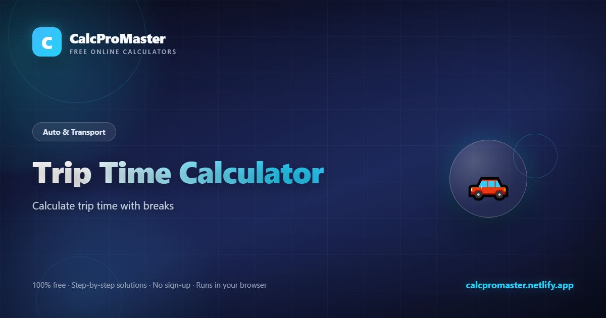 Trip Time Calculator calculator — free online tool