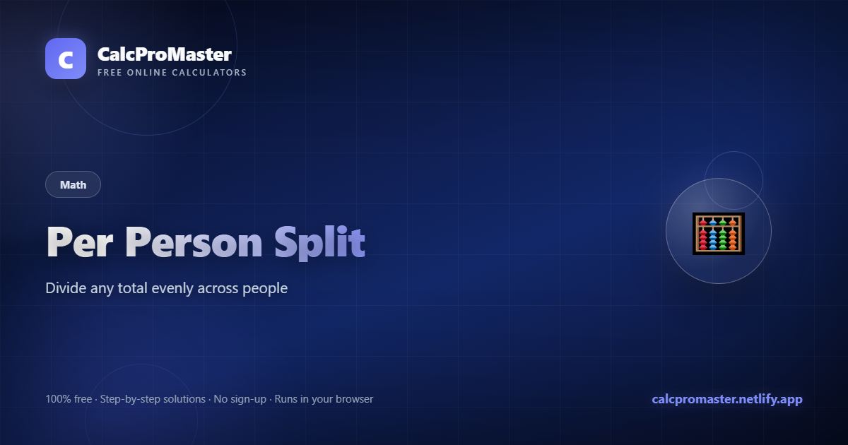 Per Person Split calculator — free online tool